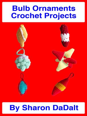 cover image of Bulb Ornaments Crochet Projects